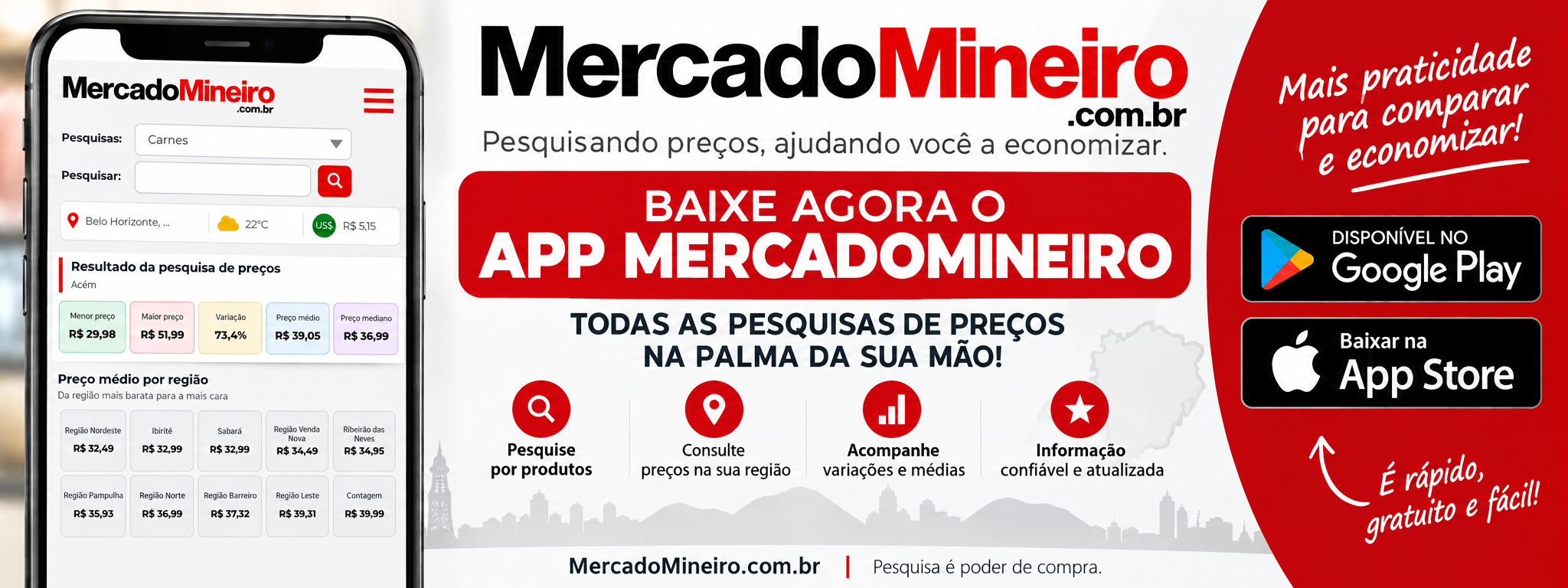 Baixe agora o aplicativo MercadoMineiro gratuitamente. Todas as pesquisas de preços na palma da sua mão. Disponível para Android e iPhone.